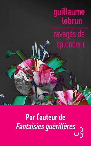 Guillaume Lebrun – Ravagés de splendeur